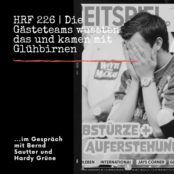 HRF 226 | Die Gästeteams wussten das und kamen mit Glühbirnen