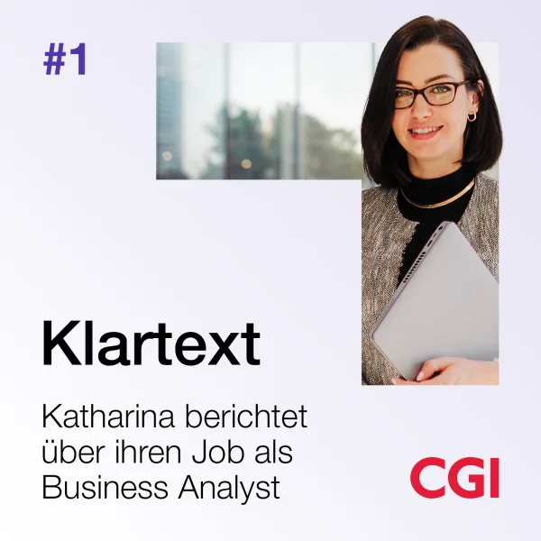 Folge 1: Einblick in die Rolle des Business Analysts bei CGI