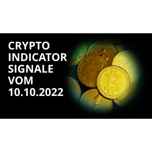 Crypto Indicator Channel - Signale 10.10.2022 | Bitcoin, Ethereum, Binance
