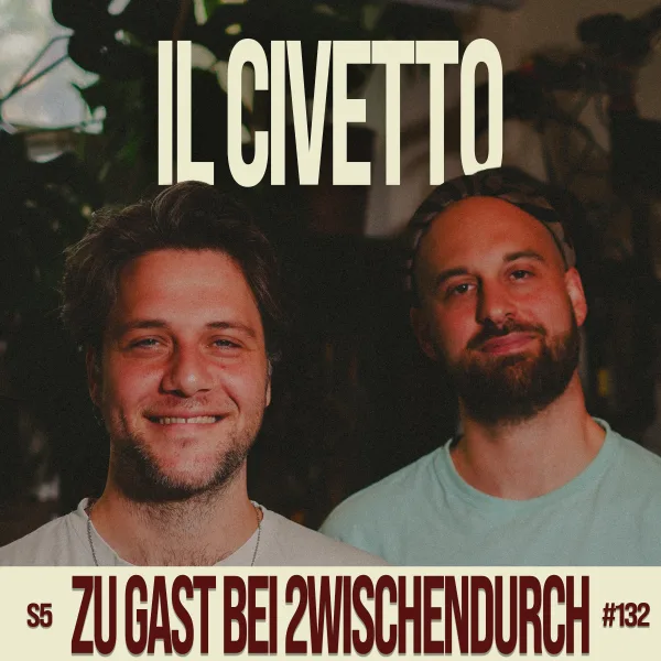 132. IL CIVETTO: "Wir wollen für das Gute stehen!"