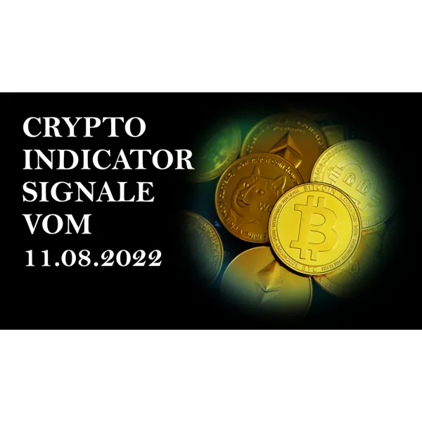 Crypto Indicator Channel - Signale 11.08.2022