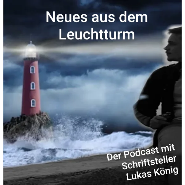 Neues aus dem Leuchtturm mit Schriftsteller Lukas König