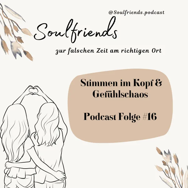 #16 Stimmen im Kopf & Gefühlschaos