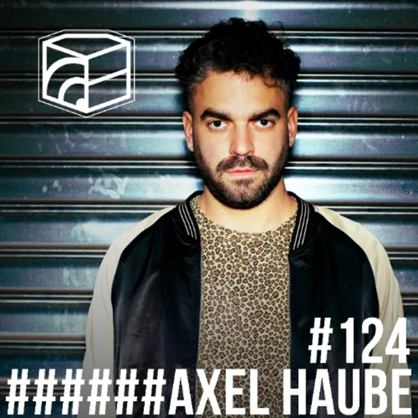 Axel Haube - Jeden Tag ein Set Podcast 124 (Fuse Club)