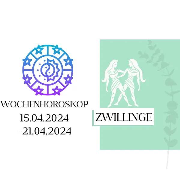 Wochenhoroskop - Zwillinge | 15.04.-21.04.24 | KW 16/2024