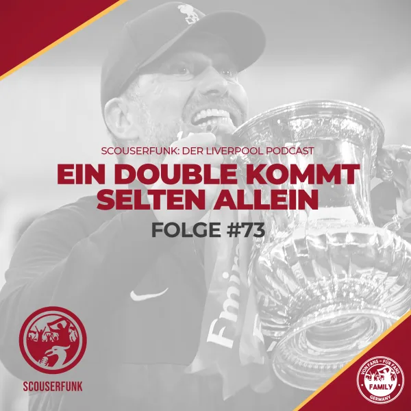 #73 - Ein Liverpool-Double kommt selten allein