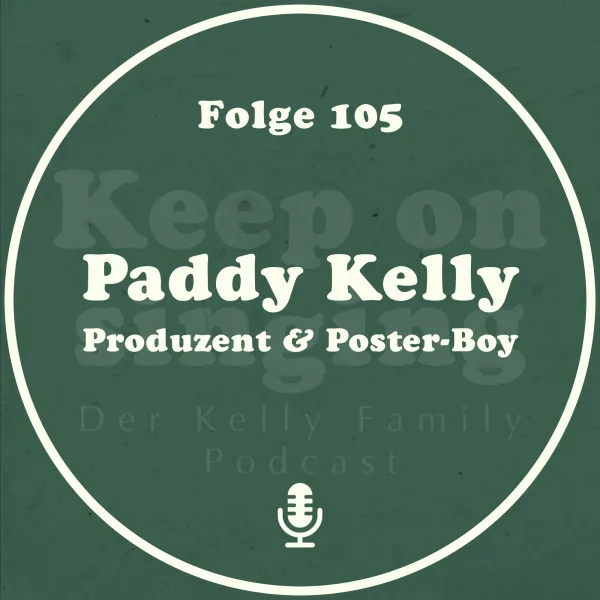 105. Paddy Kelly: Produzent und Poster-Boy