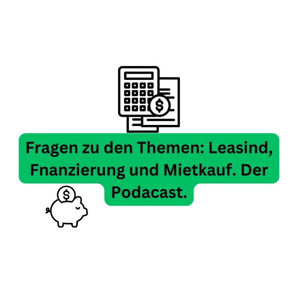 Podcast zu den Themen Leasing, Mietkauf und Finanzierung.