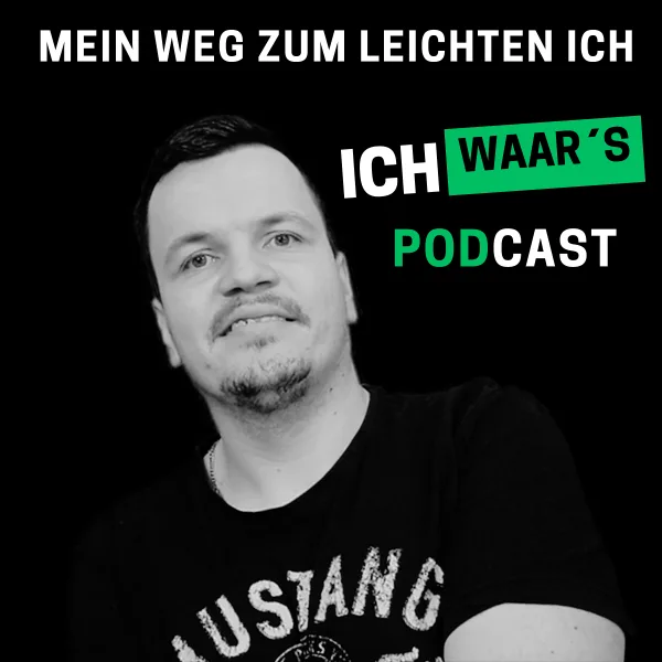 🎙️ IchWaars Podcast Folge : 1 Mein Weg zum leichten ICH