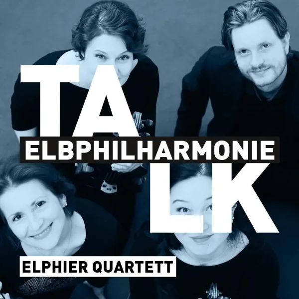 Elbphilharmonie Talk mit dem Elphier Quartett