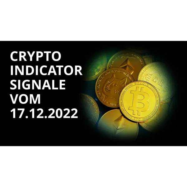 Crypto Indicator Channel - Signale 17.12.2022 | Bitcoin, Ethereum, Binance