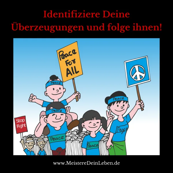 Identifiziere Deine Überzeugungen und folge ihnen!