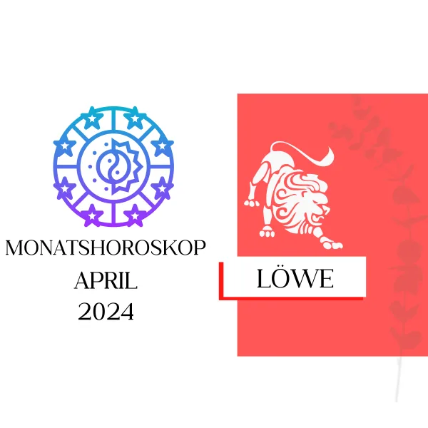 Monatshoroskop - Löwe | April 2024