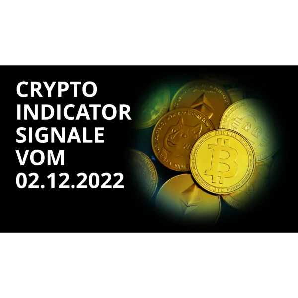 Crypto Indicator Channel - Signale 02.12.2022 | Bitcoin, Ethereum, Binance
