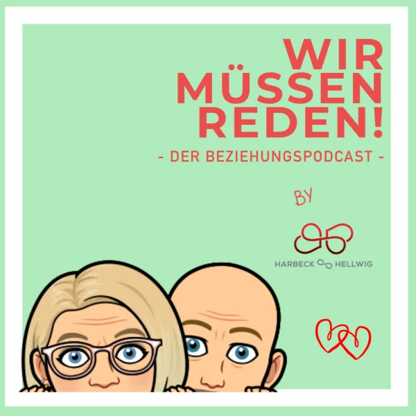 WIR MÜSSEN REDEN! Der Beziehungspodcast