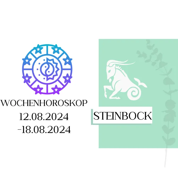 Wochenhoroskop - Steinbock | 12.08.-18.08.24 | KW 33/2024
