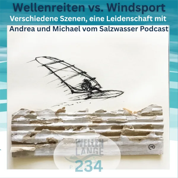 234 – Wellenreiten vs. Windsport: Verschiedenen Szenen, eine Leidenschaft