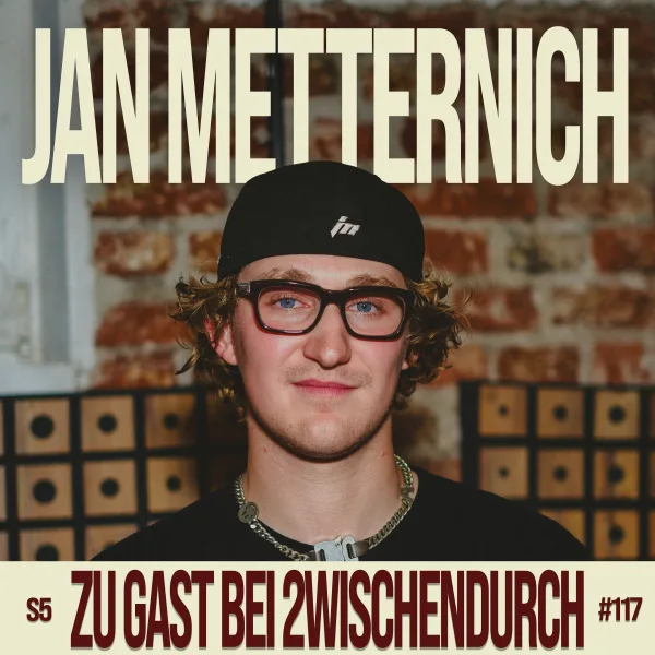 117. JAN METTERNICH: "Denke jeden Tag daran aufzuhrören"