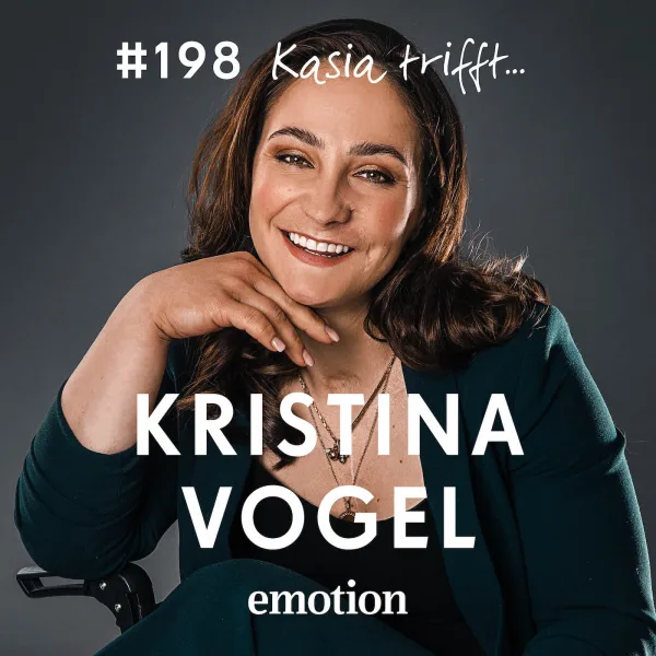 198. Wie wir nach Schicksalsschlägen weitermachen – mit Olympiasiegerin Kristina Vogel