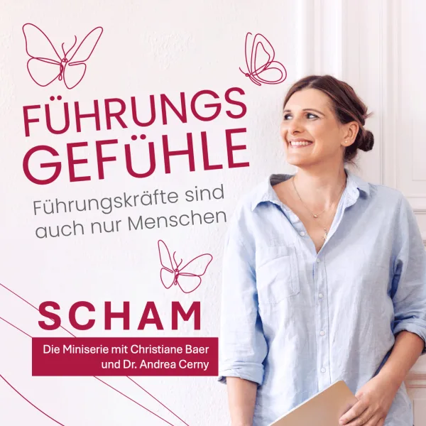 Darf ich das? – Was Scham mit echter Führung zu tun hat – Mit Dr. Andrea Cerny