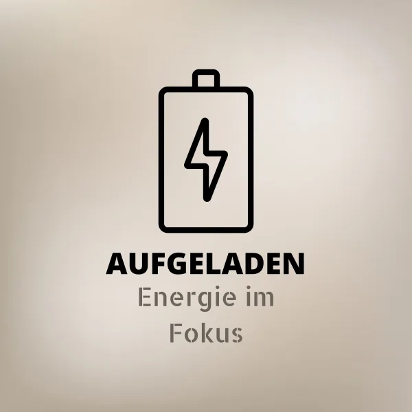 Aufgeladen: Batterie-Tech im Fokus