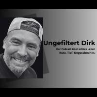 Ungefiltert Dirk-Der Podcast