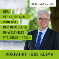 Vorfahrt fürs Klima - der Verkehrswende-Podcast der Deutschen Umwelthilfe